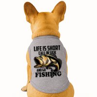 Life Is Short Call In Sick And Go Fishing Doggie Tank