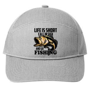 Life Is Short Call In Sick And Go Fishing 7-Panel Snapback Hat