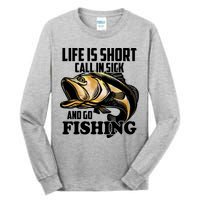 Life Is Short Call In Sick And Go Fishing Tall Long Sleeve T-Shirt