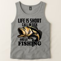 Life Is Short Call In Sick And Go Fishing Tank Top