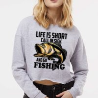 Life Is Short Call In Sick And Go Fishing Cropped Pullover Crew
