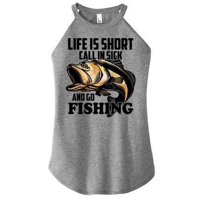 Life Is Short Call In Sick And Go Fishing Women's Perfect Tri Rocker Tank