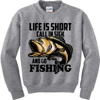 Life Is Short Call In Sick And Go Fishing Kids Sweatshirt