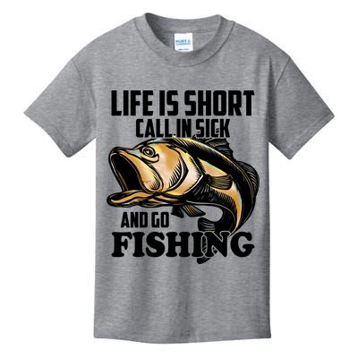 Life Is Short Call In Sick And Go Fishing Kids T-Shirt