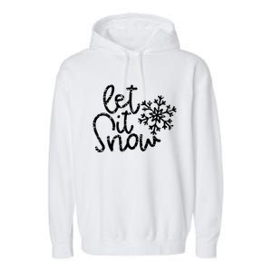 Let It Snow Christmas Snowflake Great Gift Garment-Dyed Fleece Hoodie