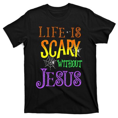 Life Is Scary Without Jesus Halloween Costume T-Shirt