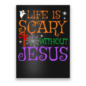 Life Is Scary Without Jesus Poster