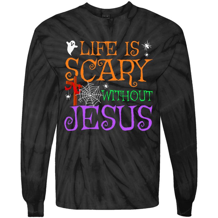 Life Is Scary Without Jesus Tie-Dye Long Sleeve Shirt