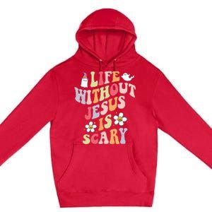 Life Is Scary Without Jesus Souls Day Halloween Women Premium Pullover Hoodie