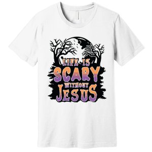 Life Is Scary Without Jesus Premium T-Shirt