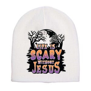 Life Is Scary Without Jesus Short Acrylic Beanie