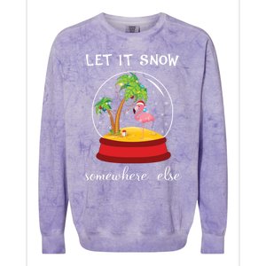 Let It Snow Somewhere Else Funny Christmas Cool Gift Colorblast Crewneck Sweatshirt