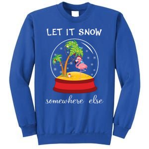 Let It Snow Somewhere Else Funny Christmas Cool Gift Sweatshirt