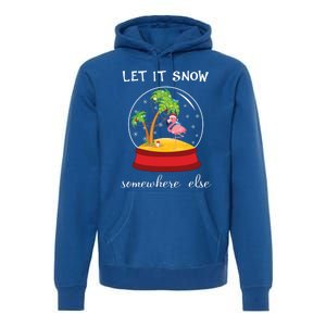 Let It Snow Somewhere Else Funny Christmas Cool Gift Premium Hoodie