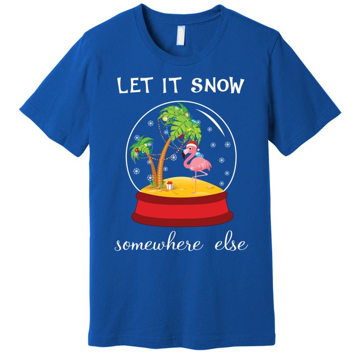 Let It Snow Somewhere Else Funny Christmas Cool Gift Premium T-Shirt