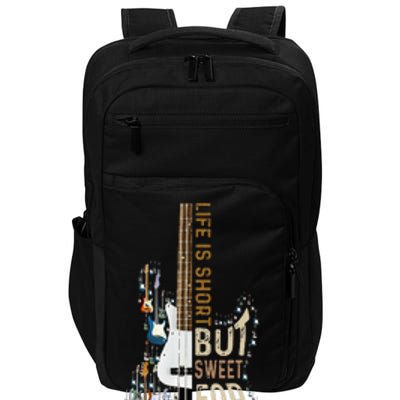 Life Is Short But Sweet For Certain Guitar Lover Music Lover Impact Tech Backpack