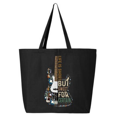 Life Is Short But Sweet For Certain Guitar Lover Music Lover 25L Jumbo Tote