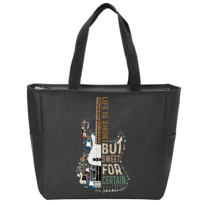 Life Is Short But Sweet For Certain Guitar Lover Music Lover Zip Tote Bag