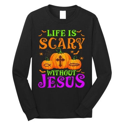 Life Is Scary Without Jesus Christian Halloween Gift Long Sleeve Shirt