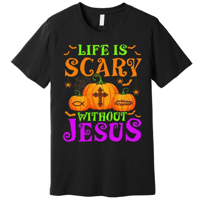 Life Is Scary Without Jesus Christian Halloween Gift Premium T-Shirt