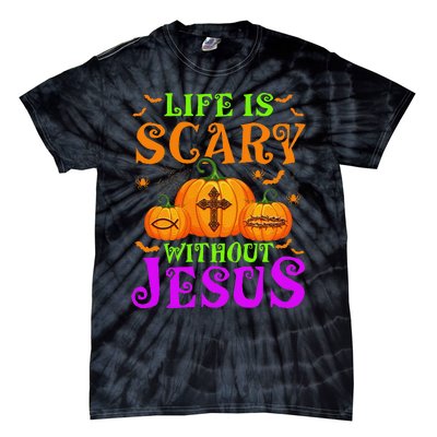 Life Is Scary Without Jesus Christian Halloween Gift Tie-Dye T-Shirt