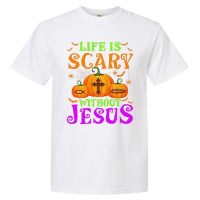 Life Is Scary Without Jesus Christian Halloween Gift Garment-Dyed Heavyweight T-Shirt