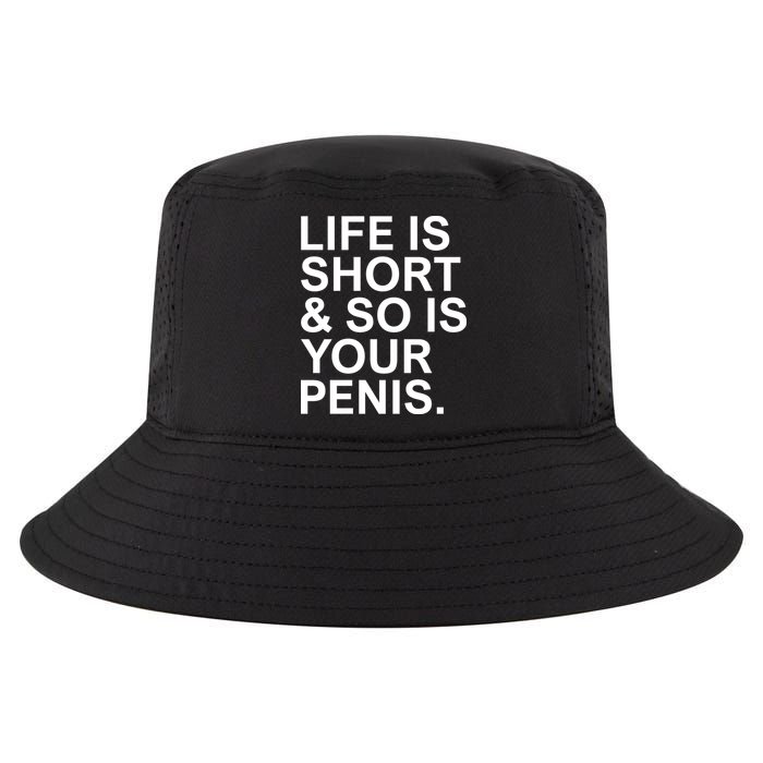 Life Is Short So Is Your Penis Cool Comfort Performance Bucket Hat