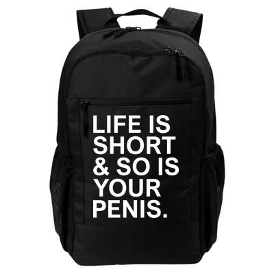 Life Is Short So Is Your Penis Backpack