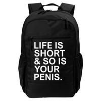 Life Is Short So Is Your Penis Backpack