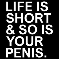 Life Is Short So Is Your Penis Backpack