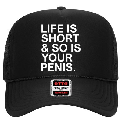 Life Is Short So Is Your Penis Trucker Hat