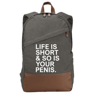 Life Is Short So Is Your Penis Cotton Canvas Backpack