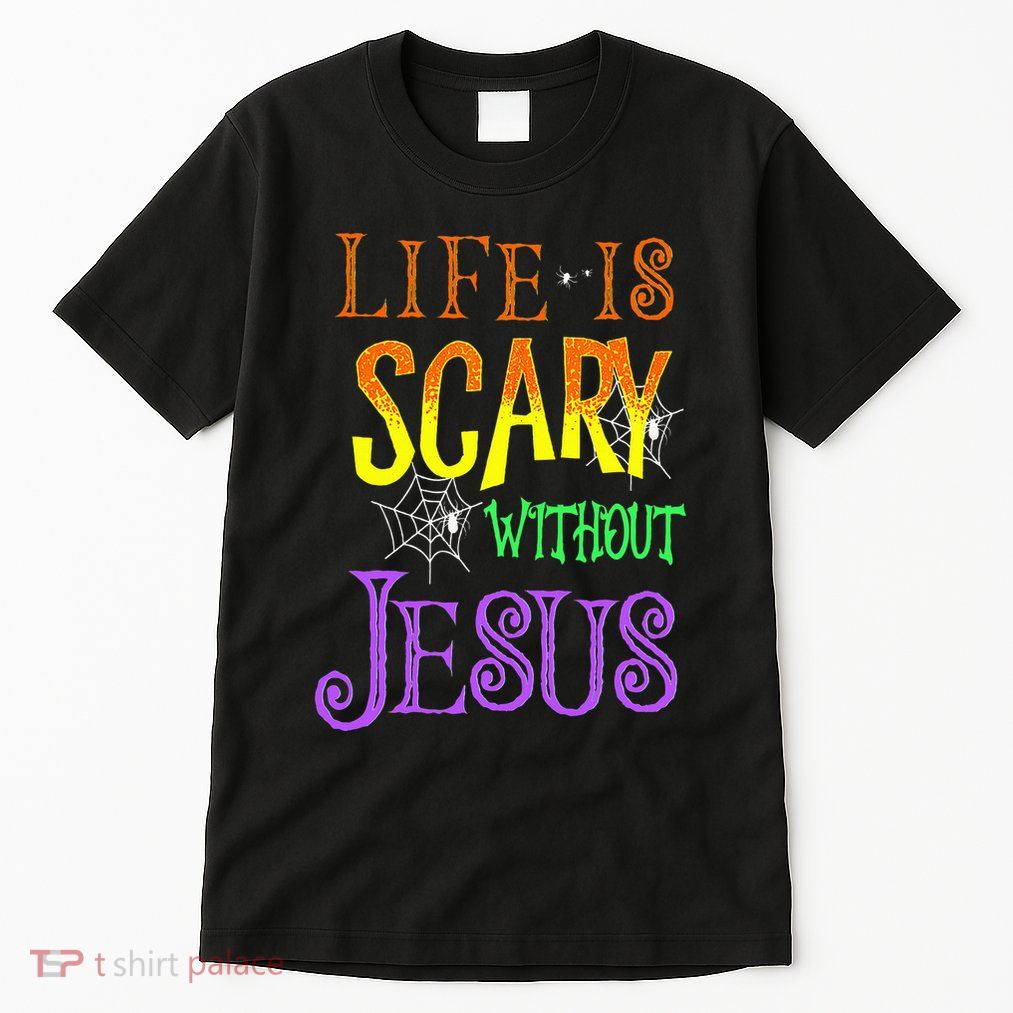 Life Is Scary Without Jesus Halloween Costume Tall T-Shirt