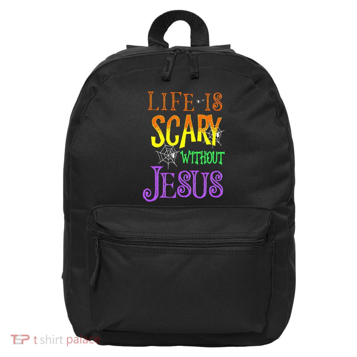 Life Is Scary Without Jesus Halloween Costume 16 in Basic Backpack