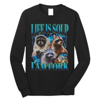 Life Is Soup I Am Fork Funny Raccoon Absurd Meme Long Sleeve Shirt