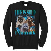 Life Is Soup I Am Fork Funny Raccoon Absurd Meme Sweatshirt