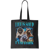 Life Is Soup I Am Fork Funny Raccoon Absurd Meme Tote Bag