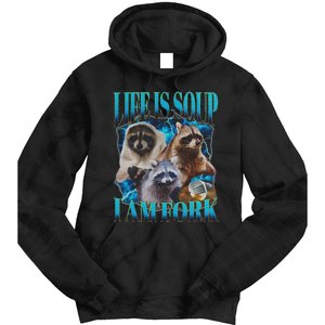 Life Is Soup I Am Fork Funny Raccoon Absurd Meme Tie Dye Hoodie