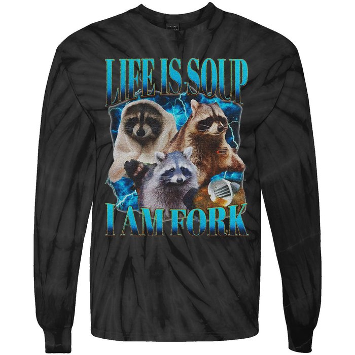 Life Is Soup I Am Fork Funny Raccoon Absurd Meme Tie-Dye Long Sleeve Shirt