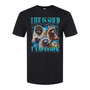 Life Is Soup I Am Fork Funny Raccoon Absurd Meme Softstyle CVC T-Shirt