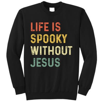 Life is Spooky Without Jesus Christian Halloween Religious Tall Sweatshirt