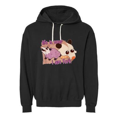Life Is Soup I Am Fork Garment-Dyed Fleece Hoodie