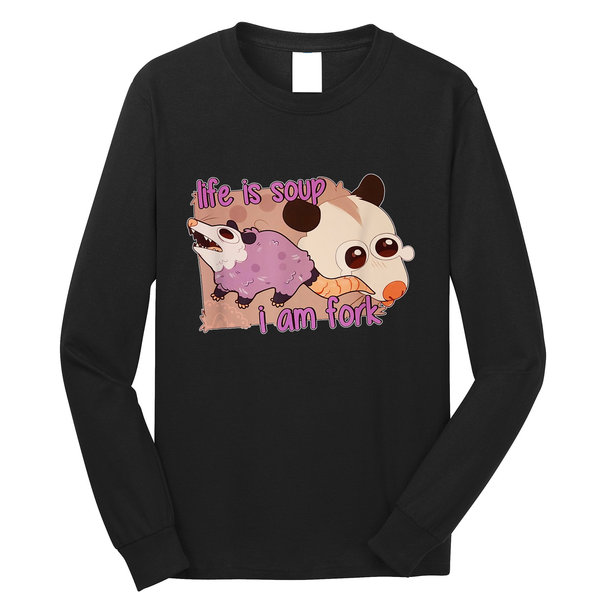 Life Is Soup I Am Fork Long Sleeve Shirt