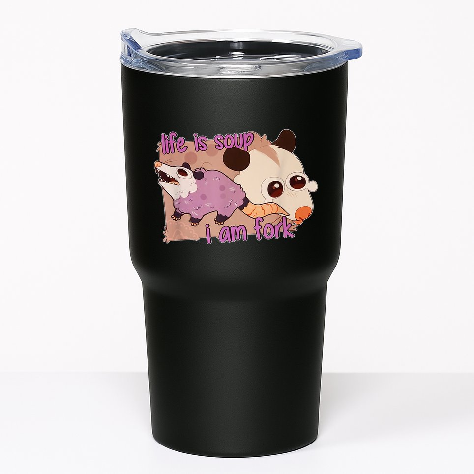 Life Is Soup I Am Fork Tumbler