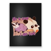 Life Is Soup I Am Fork Poster