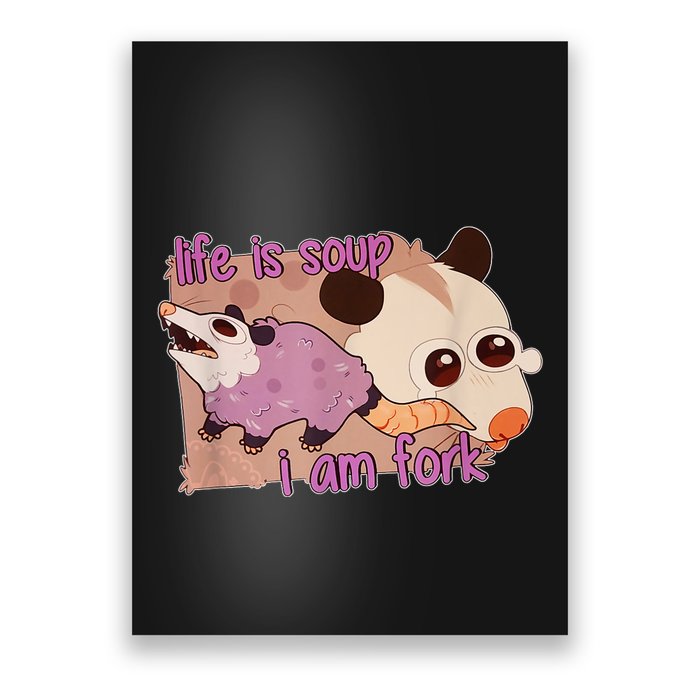 Life Is Soup I Am Fork Poster
