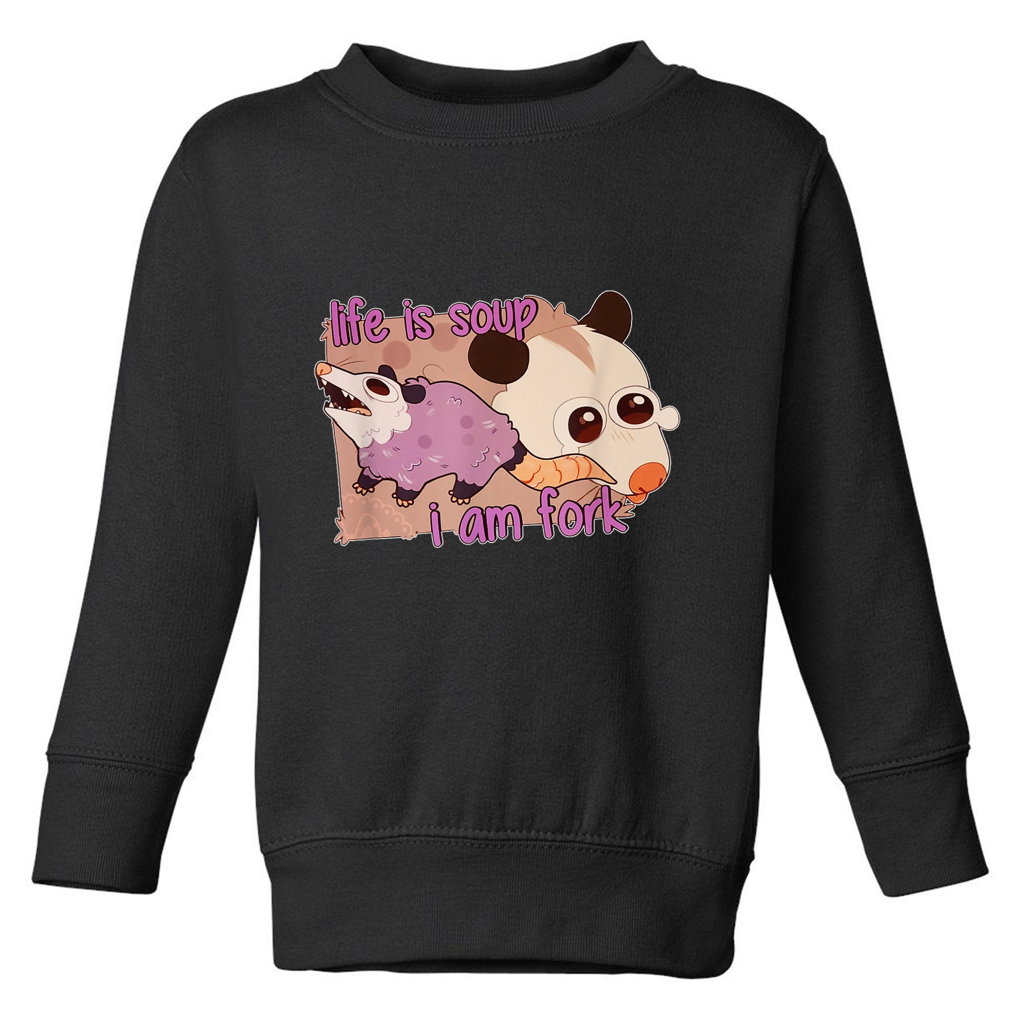 Life Is Soup I Am Fork Toddler Sweatshirt