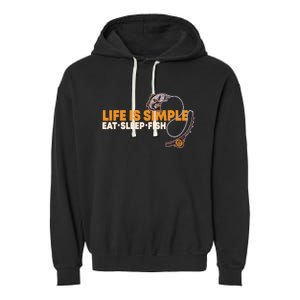 Life Is Simple Eat Sleep Fish Fisher Theme S Cool Gift Garment-Dyed Fleece Hoodie