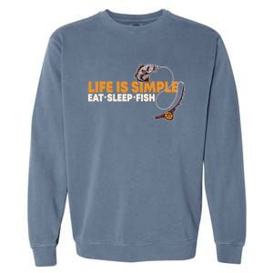 Life Is Simple Eat Sleep Fish Fisher Theme S Cool Gift Garment-Dyed Sweatshirt