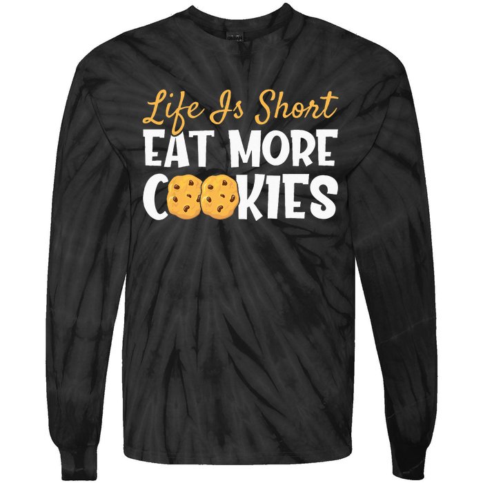 Life Is Short Eat More Cookies Baking Chocolate Cookie Tie-Dye Long Sleeve Shirt